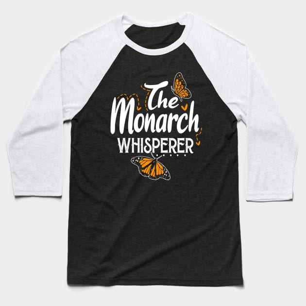 The Monarch Whisperer Baseball T-Shirt by jonetressie